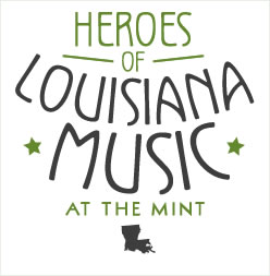 Heroes of Louisiana Music at The Mint
